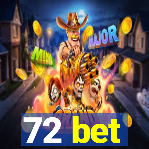 72 bet